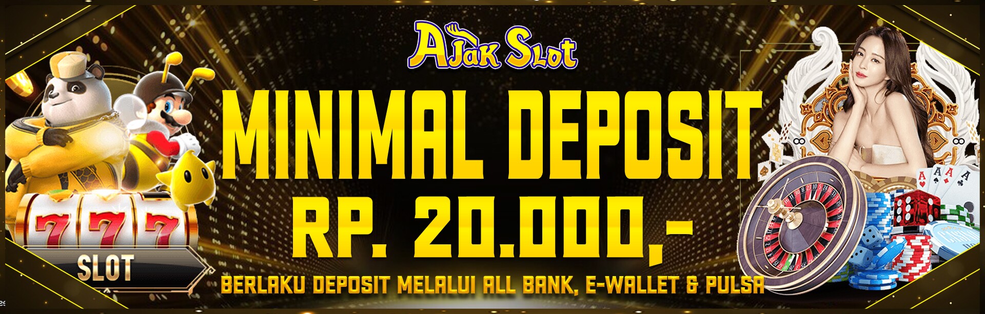 MINIMAL DEPOSIT AJAKSLOT